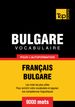Vocabulaire Français-Bulgare pour l'autoformation. 9000 mots